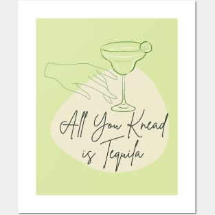 All you knead is Tequila Posters and Art